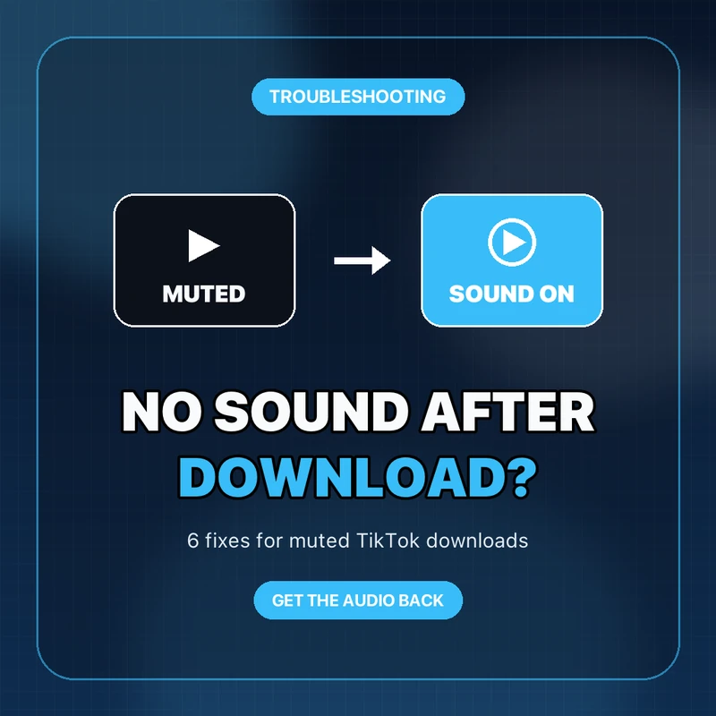TikTok video has no sound after downloading: six fixes to get the audio back on a muted download
